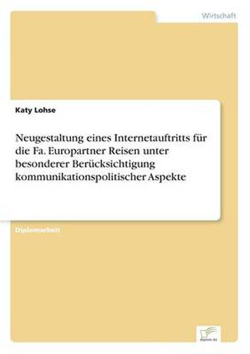 Cover image for Neugestaltung eines Internetauftritts fur die Fa. Europartner Reisen unter besonderer Berucksichtigung kommunikationspolitischer Aspekte