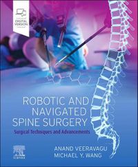 Cover image for Robotic and Navigated Spine Surgery: Surgical Techniques and Advancements