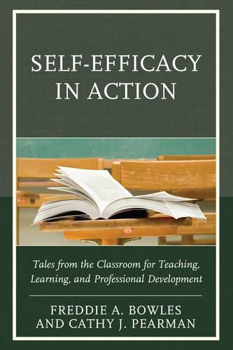 Cover image for Self-Efficacy in Action: Tales from the Classroom for Teaching, Learning, and Professional Development