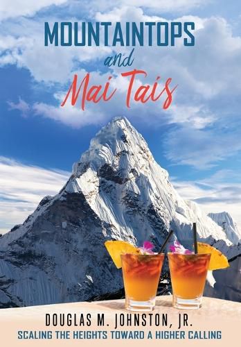 Cover image for Mountaintops and Mai Tais: Scaling the Heights Toward a Higher Calling