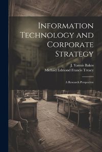 Cover image for Information Technology and Corporate Strategy