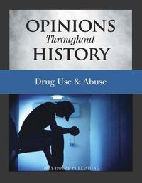 Cover image for Opinions Throughout History: Drug Abuse & Drug Epidemics