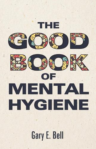 Cover image for The Good Book of Mental Hygiene