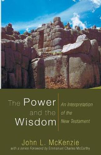 Cover image for The Power and the Wisdom: An Interpretation of the New Testament