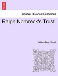 Cover image for Ralph Norbreck's Trust.