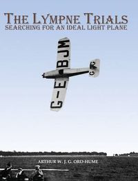 Cover image for The Lympne Trials - Searching for an Ideal Light Plane