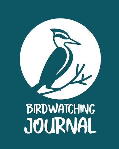 Cover image for Birdwatching Journal: Birding Notebook Ornithologists Twitcher Gift Species Diary Log Book For Bird Watching Equipment Field Journal