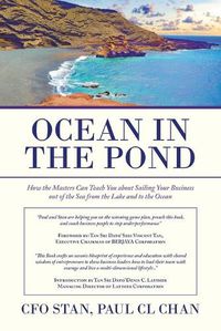 Cover image for Ocean in the Pond: How the Masters Can Teach You About Sailing Your Business out of the Sea from the Lake and to the Ocean