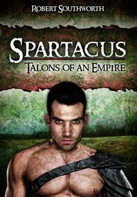 Cover image for Spartacus: Talons of an Empire