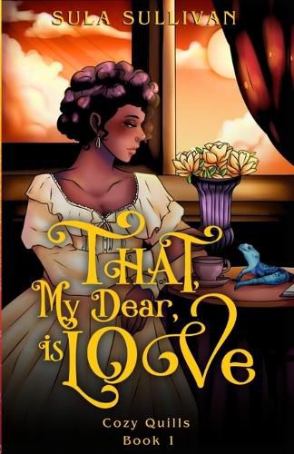 Cover image for That, My Dear, Is Love