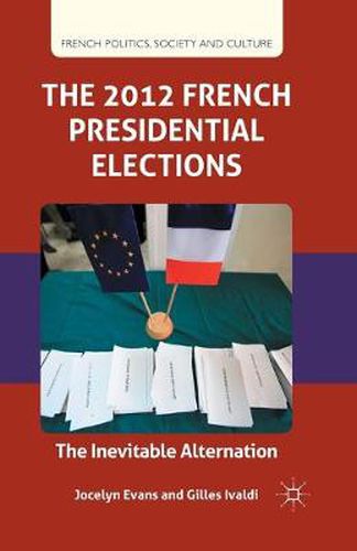 Cover image for The 2012 French Presidential Elections: The Inevitable Alternation