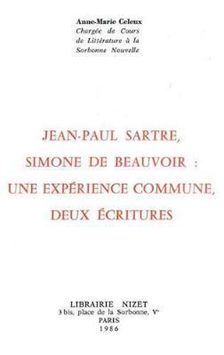 Jean-Paul Sartre, Simone de Beauvoir: Une Experience Commune, Deux Ecritures