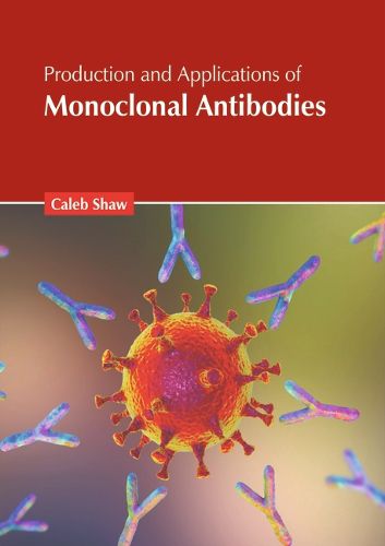 Cover image for Production and Applications of Monoclonal Antibodies
