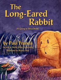 Cover image for The Long Eared Rabbit, a Going to Sleep Book -As Told to Skyler Muir Drossman