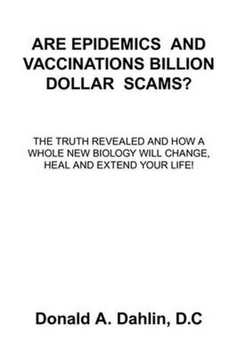 Cover image for Are Epidemics and Vaccinations Billion Dollar Scams?