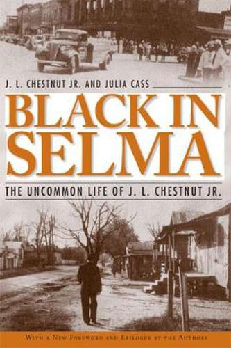 Cover image for Black in Selma: The Uncommon Life of J.L. Chestnut Jr.