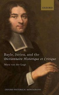 Cover image for Bayle, Jurieu, and the Dictionnaire Historique et Critique