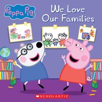 Cover image for We Love Our Families (Peppa Pig)