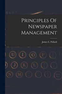 Cover image for Principles Of Newspaper Management