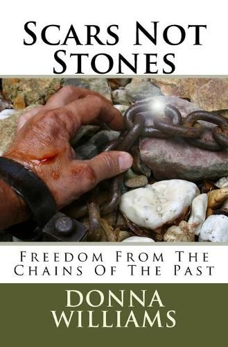 Cover image for Scars Not Stones: Freedom From The Chains Of The Past