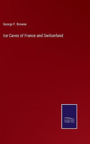 Ice Caves of France and Switzerland