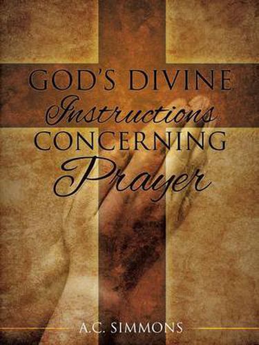 Cover image for God's Divine Instructions Concerning Prayer