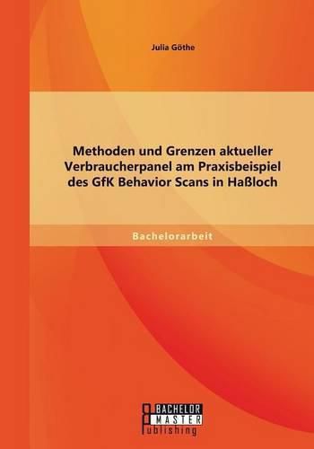 Cover image for Methoden und Grenzen aktueller Verbraucherpanel am Praxisbeispiel des GfK Behavior Scans in Hassloch