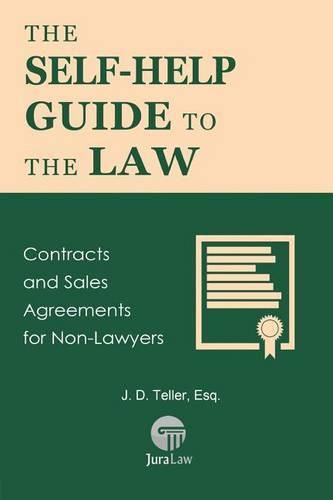 Cover image for The Self-Help Guide to the Law: Contracts and Sales Agreements for Non-Lawyers