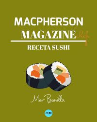 Cover image for Macpherson Magazine Chef's - Receta Sushi