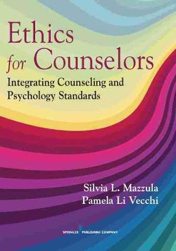 Cover image for Ethics for Counselors: Integrating Counseling and Psychology Standards