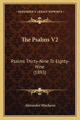 Cover image for The Psalms V2: Psalms Thirty-Nine to Eighty-Nine (1893)