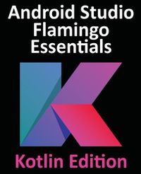 Cover image for Android Studio Flamingo Essentials - Kotlin Edition