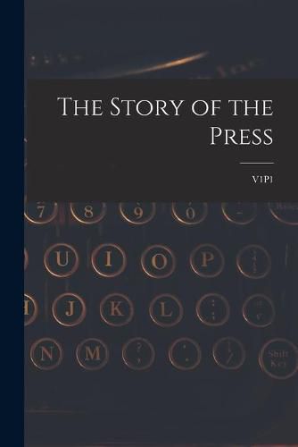 Cover image for The Story of the Press; V1P1