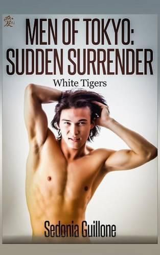 Cover image for Men of Tokyo: Sudden Surrender: White Tigers, Book Two