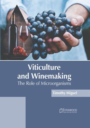 Cover image for Viticulture and Winemaking: The Role of Microorganisms