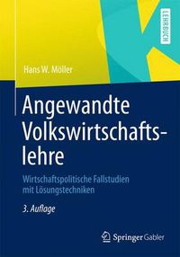 Cover image for Angewandte Volkswirtschaftslehre: Wirtschaftspolitische Fallstudien mit Loesungstechniken