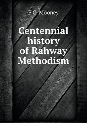 Cover image for Centennial history of Rahway Methodism