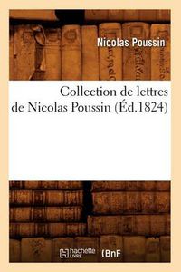 Cover image for Collection de Lettres de Nicolas Poussin (Ed.1824)