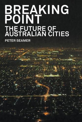 Breaking Point: The Future of Australian Cities