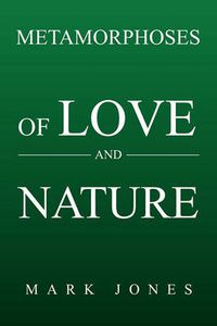 Cover image for Metamorphoses of Love and Nature