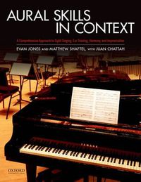 Cover image for Aural Skills in Context: A Comprehensive Approach to Sight Singing, Ear Training, Keyboard Harmony, and Improvisation