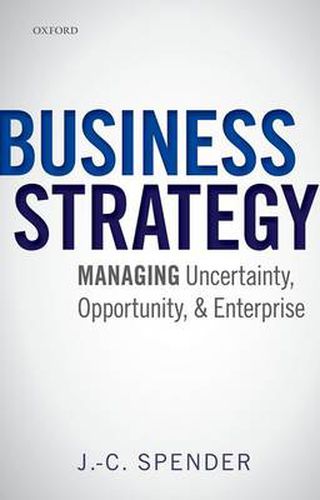 Cover image for Business Strategy: Managing Uncertainty, Opportunity, and Enterprise