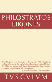 Cover image for Die Bilder: Griechisch Und Deutsch. Nach Vorarbeiten Von Ernst Kalinka Herausgegeben, UEbersetzt Und Erlautert