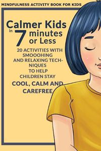 Cover image for Calmer Kids In 7 Minutes or Less