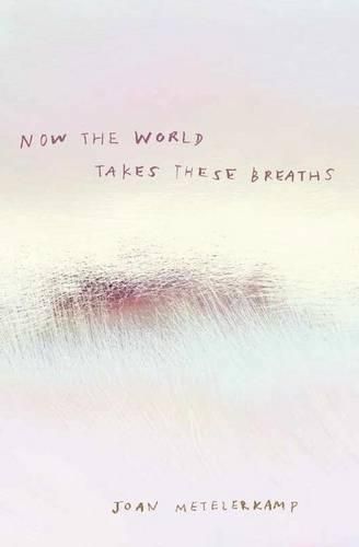 Cover image for Now the world takes these breaths