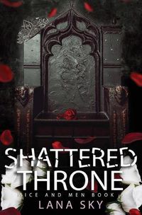 Cover image for Shattered Throne: A Dark Mafia Romance: War of Roses Universe