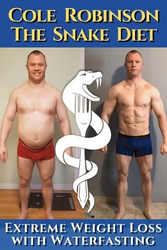 Cover image for The Snake Diet. Extreme Weight Loss with Waterfasting