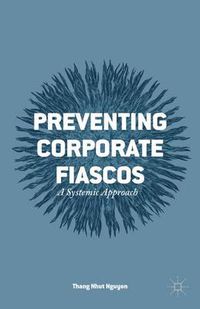 Cover image for Preventing Corporate Fiascos: A Systemic Approach