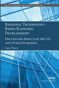 Cover image for Regional Technology-Based Economic Development: Policies and Impacts in the U.S. and Other Economies