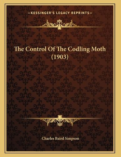 Cover image for The Control of the Codling Moth (1903)